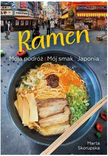 Ramen. Moja podróż. Mój smak. Japonia.