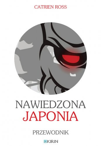 Nawiedzona Japonia. Przewodnik Nawiedzona Japonia. Przewodnik